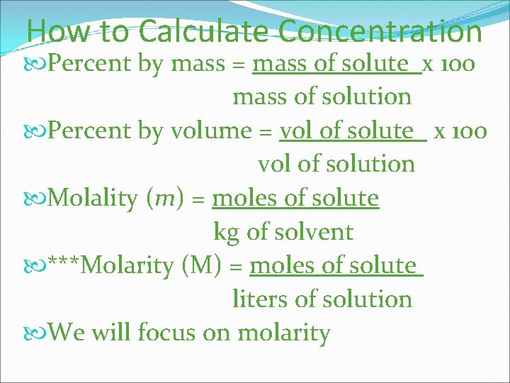 How to Calculate Concentration Percent by mass = mass of solute x 100 mass