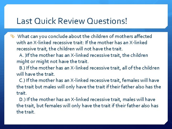 Last Quick Review Questions! What can you conclude about the children of mothers affected