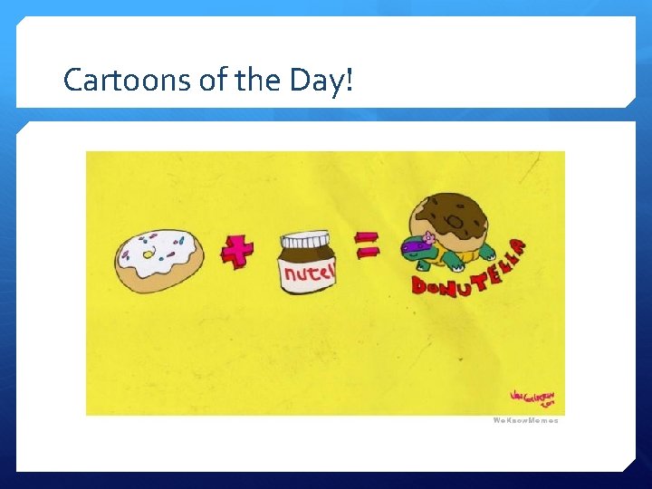 Cartoons of the Day! 
