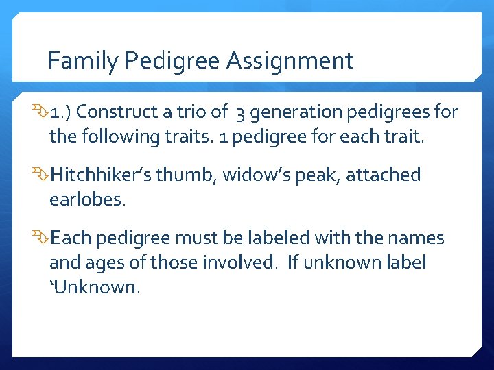Family Pedigree Assignment 1. ) Construct a trio of 3 generation pedigrees for the