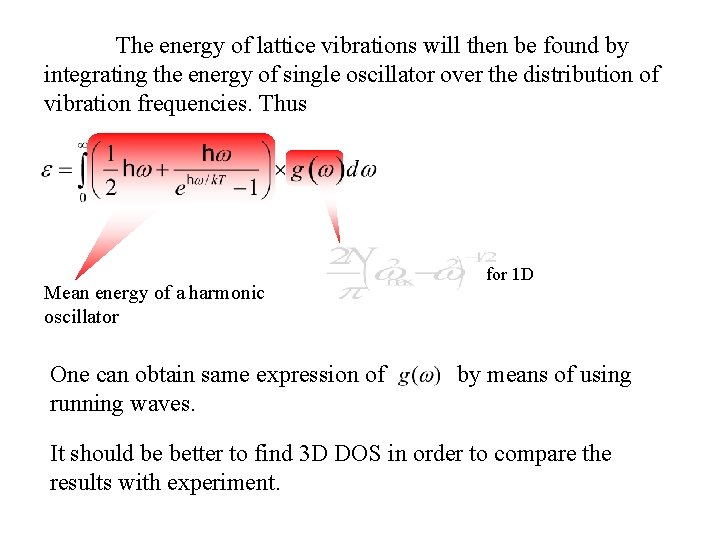 The energy of lattice vibrations will then be found by integrating the energy of