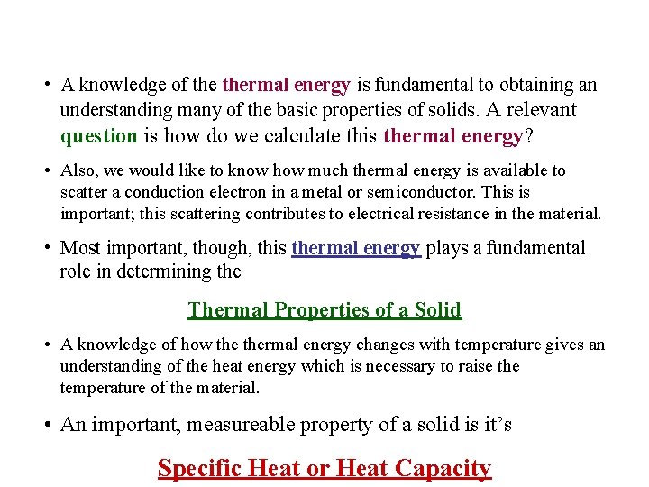  • A knowledge of thermal energy is fundamental to obtaining an understanding many