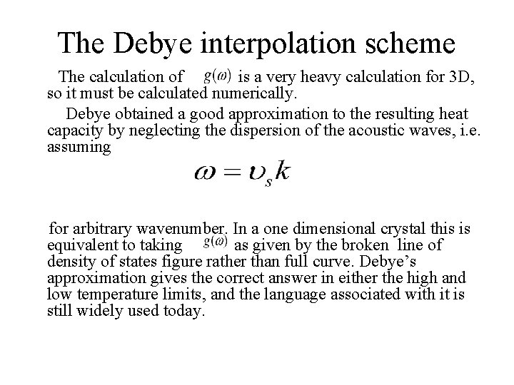 The Debye interpolation scheme The calculation of is a very heavy calculation for 3