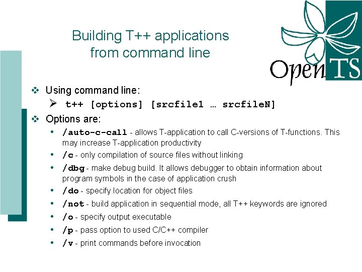Building T++ applications from command line v Using command line: Ø t++ [options] [srcfile