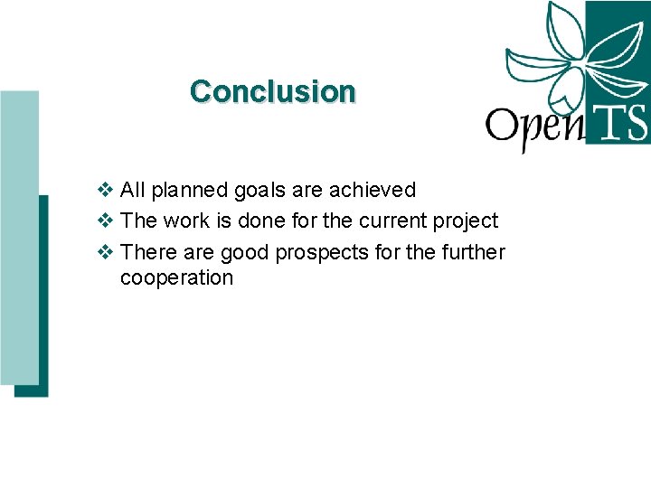 Conclusion v All planned goals are achieved v The work is done for the Conclusion v All planned goals are achieved v The work is done for the