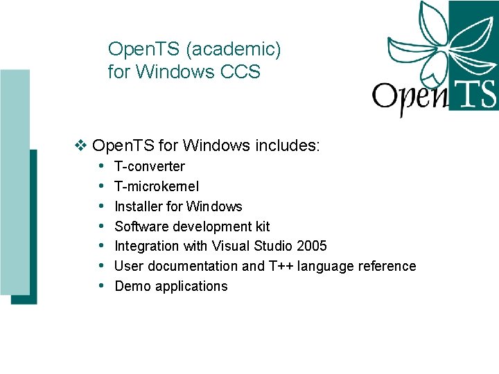 Open. TS (academic) for Windows CCS v Open. TS for Windows includes: • T-converter
