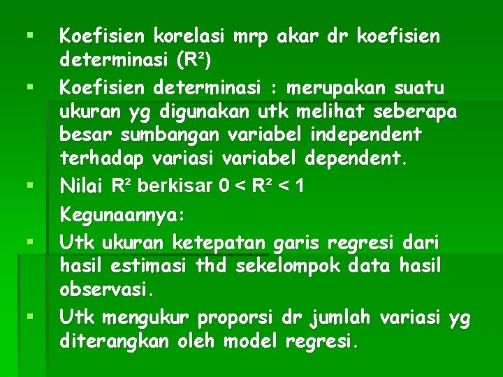 § § § Koefisien korelasi mrp akar dr koefisien determinasi (R²) Koefisien determinasi :
