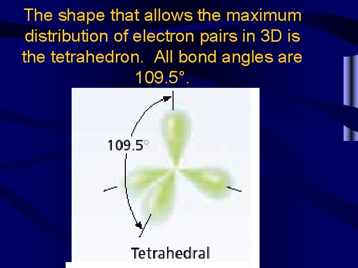 The shape that allows the maximum distribution of electron pairs in 3 D is