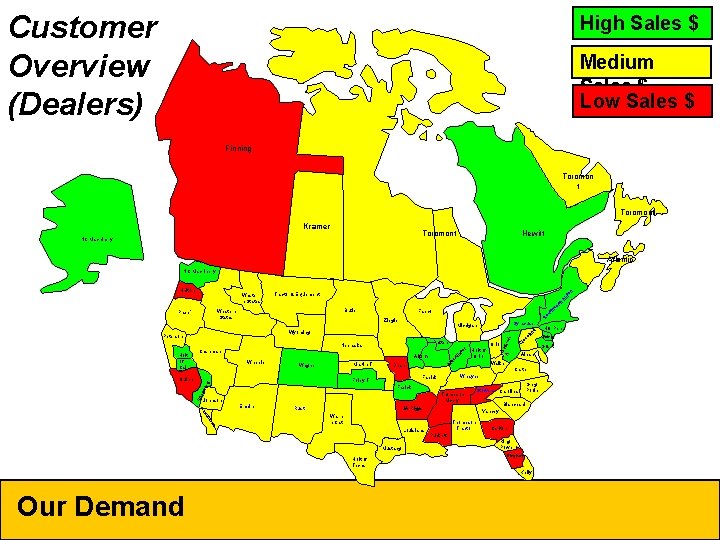 Customer Overview (Dealers) High Sales $ Medium Sales $ Low Sales $ Finning Toromon