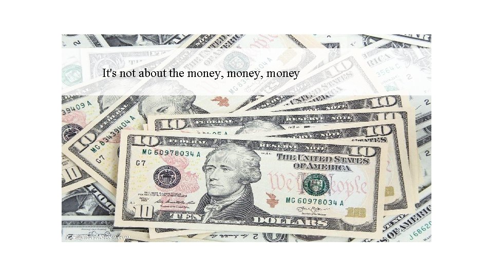 It's not about the money, money 