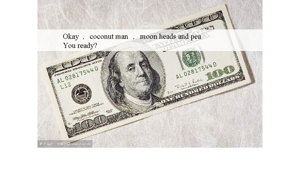 Okay ，coconut man ，moon heads and pea You ready? 