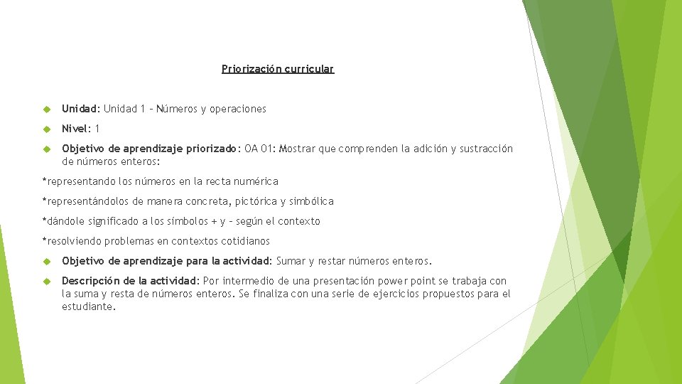 Priorización curricular Unidad: Unidad 1 - Números y operaciones Nivel: 1 Objetivo de aprendizaje