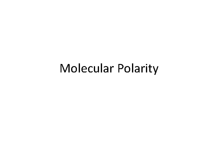 Molecular Polarity 
