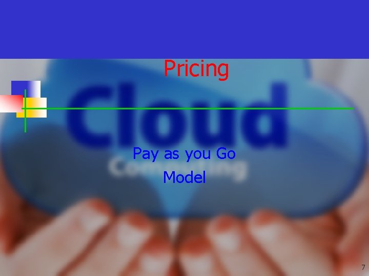 Pricing Pay as you Go Model 7 