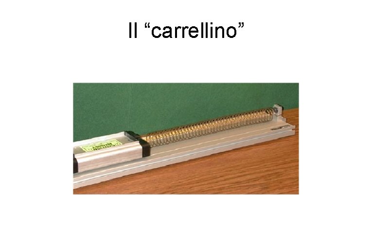 Il “carrellino” 