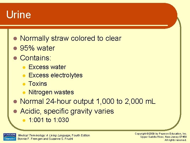 Urine Normally straw colored to clear l 95% water l Contains: l l l