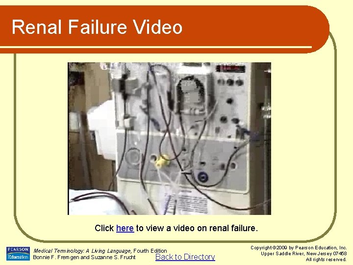 Renal Failure Video Click here to view a video on renal failure. Medical Terminology: