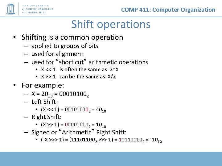 COMP 411: Computer Organization Shift operations • Shifting is a common operation – –