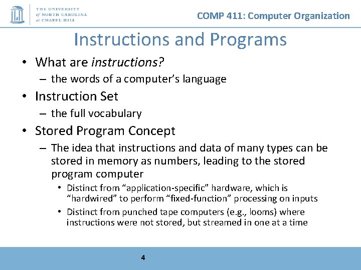 COMP 411: Computer Organization Instructions and Programs • What are instructions? – the words