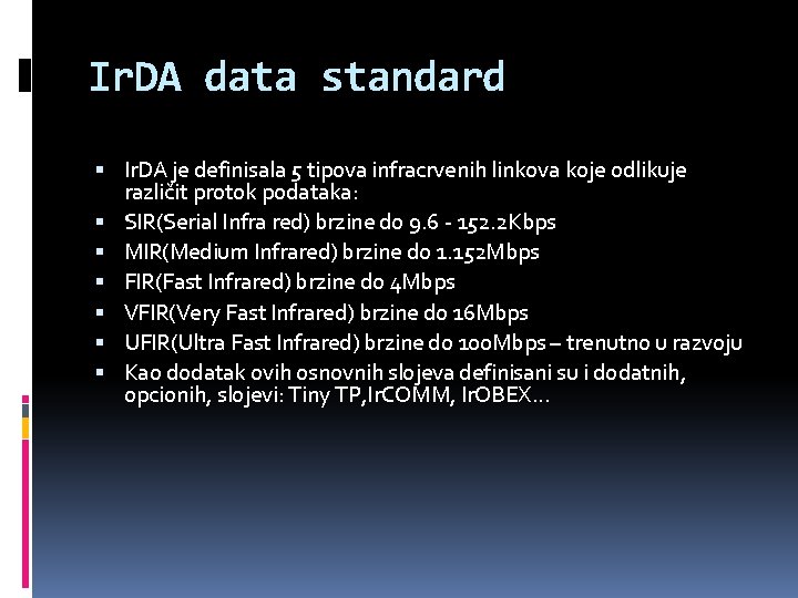 Ir. DA data standard Ir. DA je definisala 5 tipova infracrvenih linkova koje odlikuje