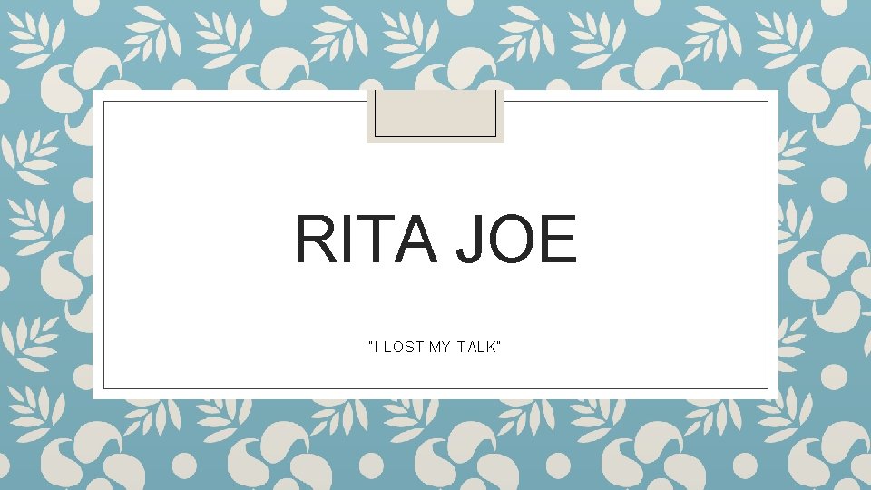 RITA JOE “I LOST MY TALK” 