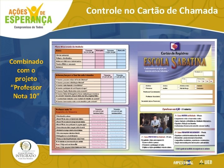 Controle no Cartão de Chamada Combinado com o projeto “Professor Nota 10” 