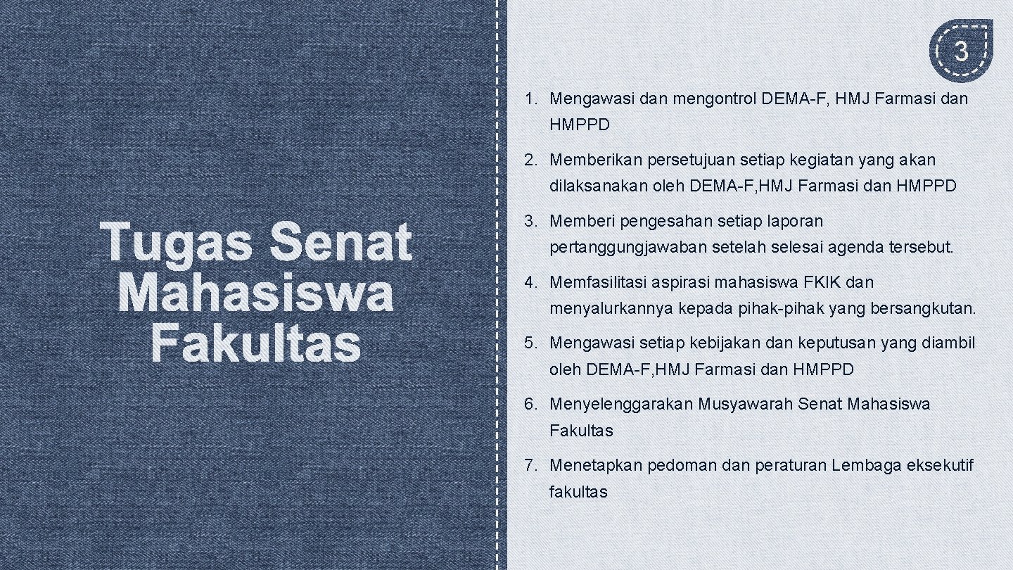 3 1. Mengawasi dan mengontrol DEMA-F, HMJ Farmasi dan HMPPD 2. Memberikan persetujuan setiap