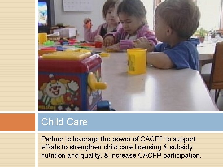 Child Care Partner to leverage the power of CACFP to support efforts to strengthen