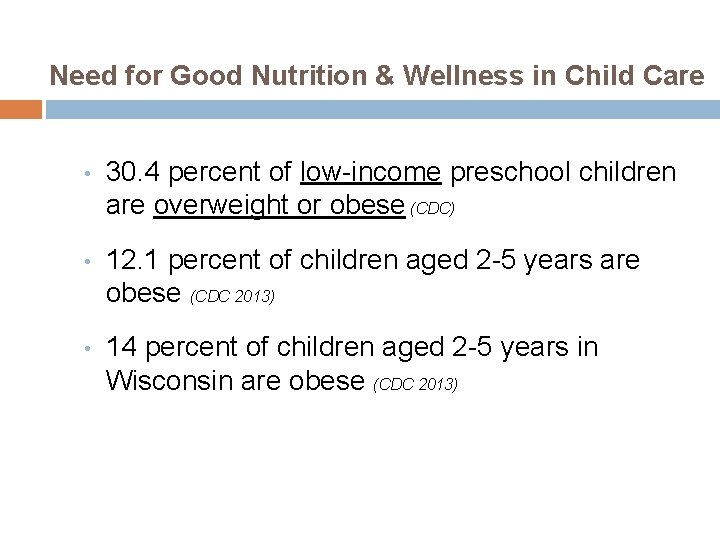 Need for Good Nutrition & Wellness in Child Care • 30. 4 percent of