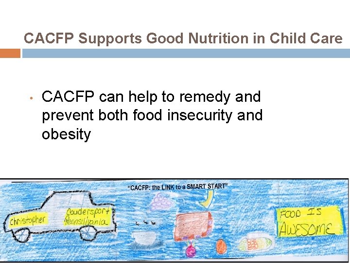 CACFP Supports Good Nutrition in Child Care • CACFP can help to remedy and