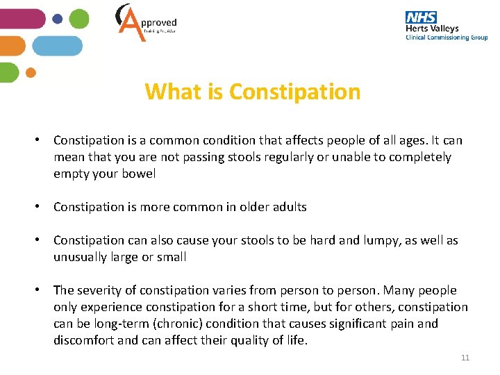 What is Constipation • Constipation is a common condition that affects people of all