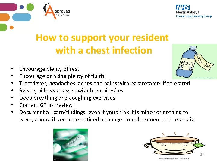 How to support your resident with a chest infection • • Encourage plenty of