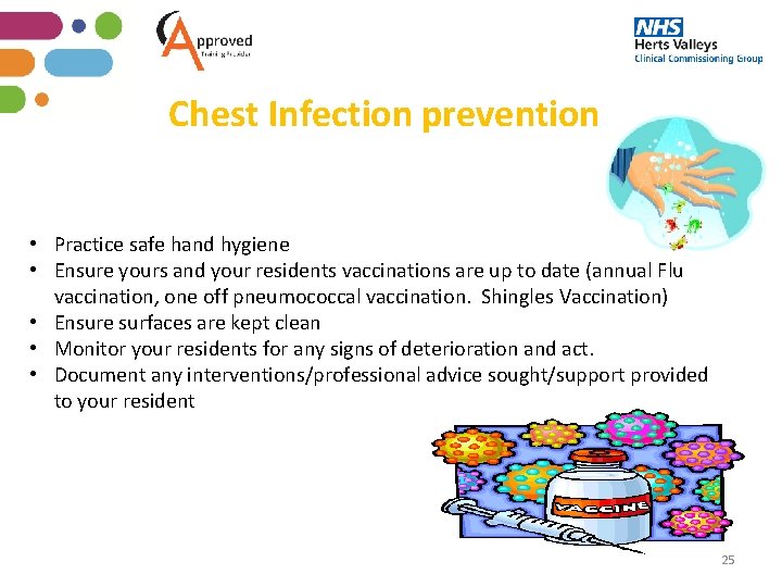 Chest Infection prevention • Practice safe hand hygiene • Ensure yours and your residents