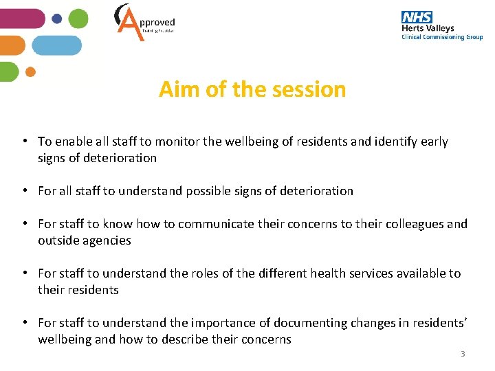 Aim of the session • To enable all staff to monitor the wellbeing of