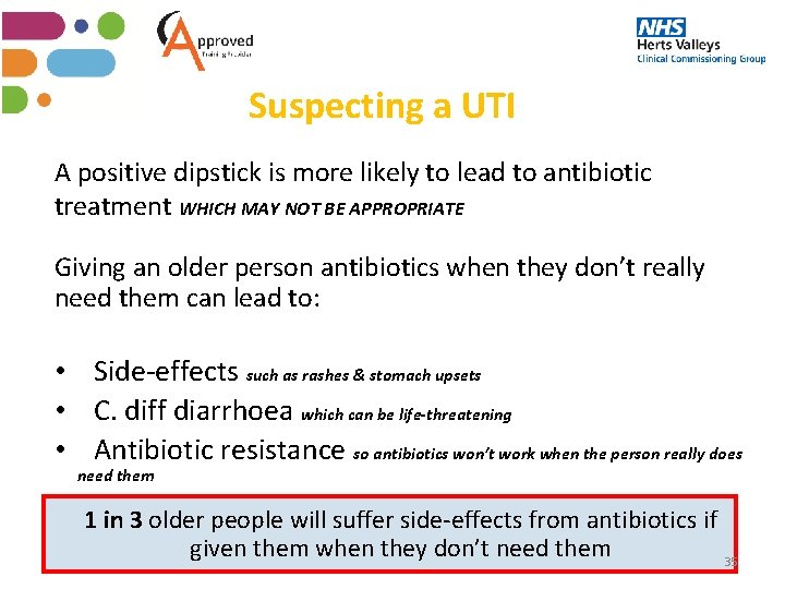  Suspecting a UTI A positive dipstick is more likely to lead to antibiotic