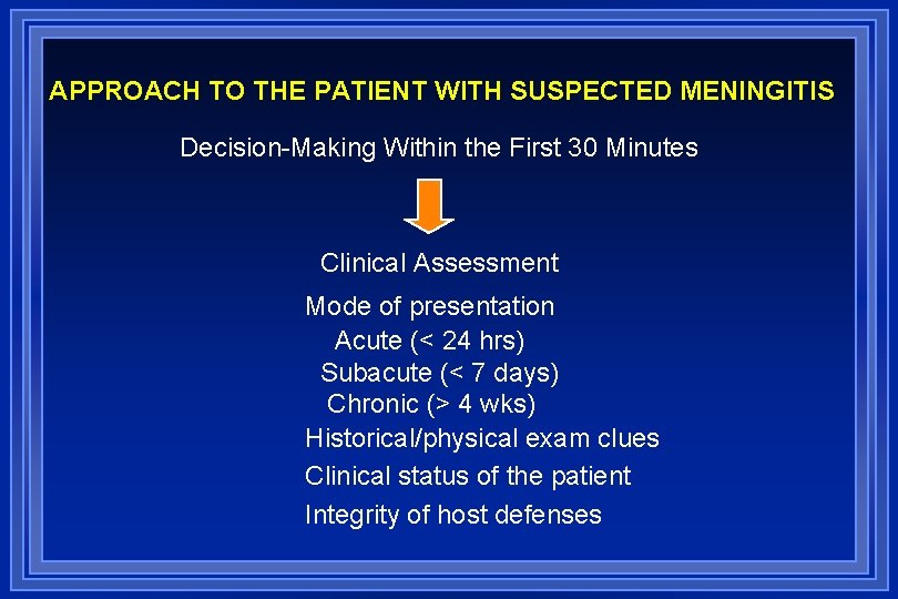 APPROACH TO THE PATIENT WITH SUSPECTED MENINGITIS Decision-Making Within the First 30 Minutes Clinical