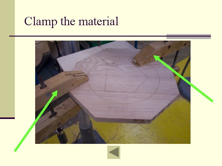 Clamp the material 