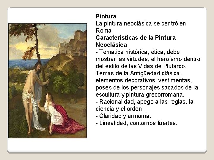 Pintura La pintura neoclásica se centró en Roma Características de la Pintura Neoclásica -