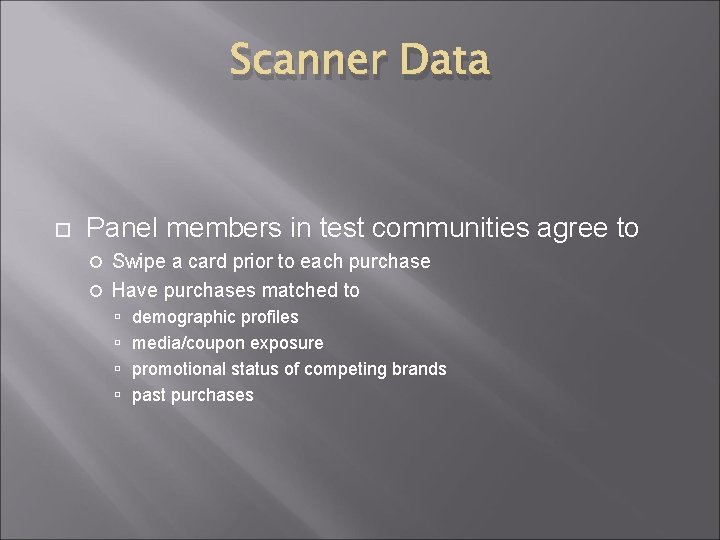 Scanner Data Panel members in test communities agree to Swipe a card prior to