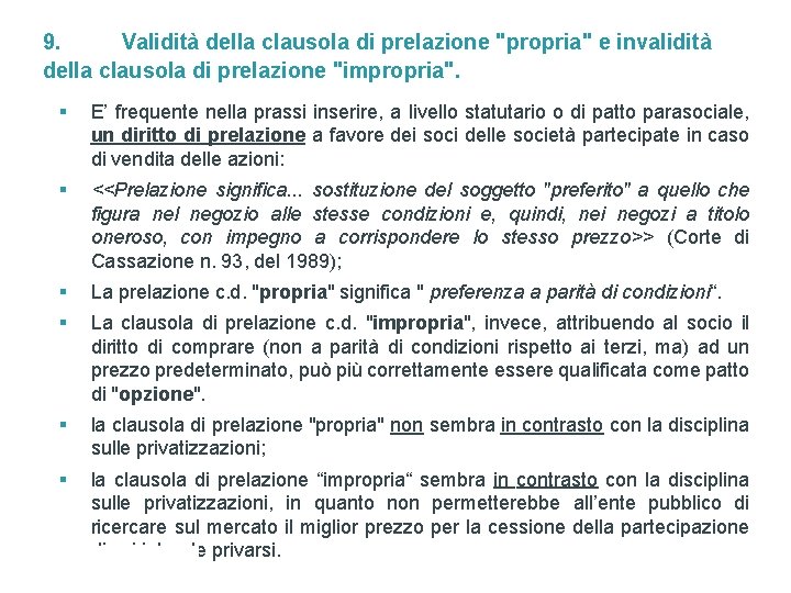 9. Validità della clausola di prelazione "propria" e invalidità della clausola di prelazione "impropria".