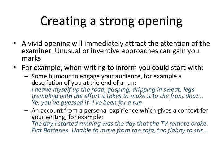 Creating a strong opening • A vivid opening will immediately attract the attention of