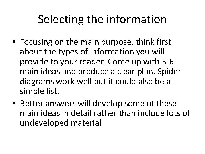 Selecting the information • Focusing on the main purpose, think first about the types