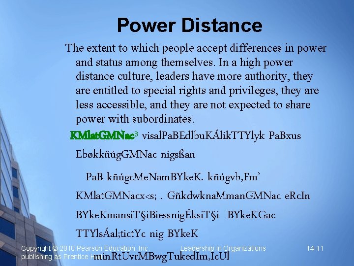 Power Distance The extent to which people accept differences in power and status among