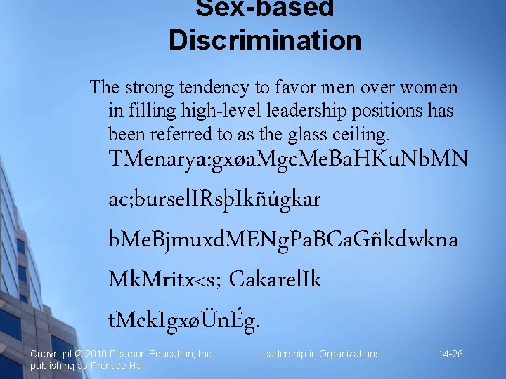 Sex-based Discrimination The strong tendency to favor men over women in filling high-level leadership