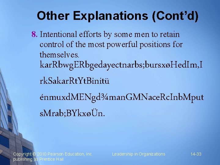 Other Explanations (Cont’d) 8. Intentional efforts by some men to retain control of the