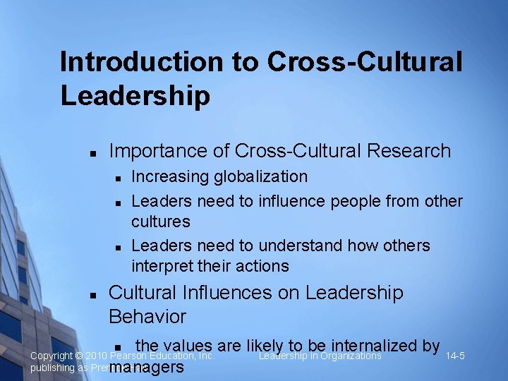 Introduction to Cross-Cultural Leadership Importance of Cross-Cultural Research Increasing globalization Leaders need to influence