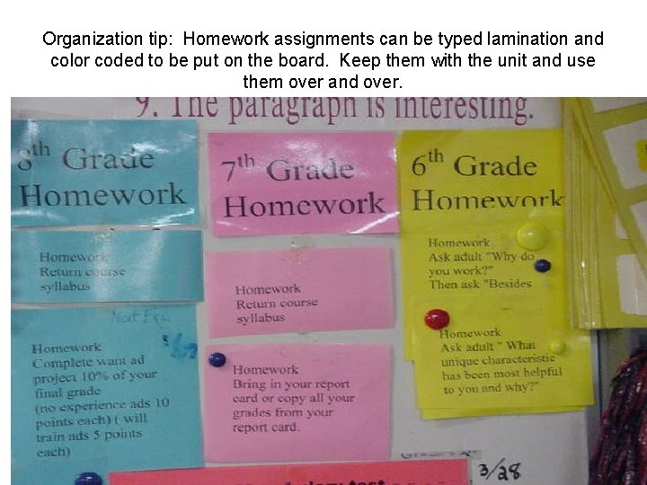 Organization tip: Homework assignments can be typed lamination and color coded to be put