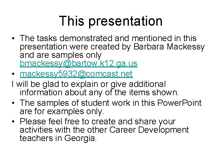 This presentation • The tasks demonstrated and mentioned in this presentation were created by