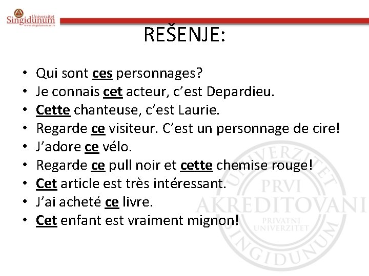 REŠENJE: • • • Qui sont ces personnages? Je connais cet acteur, c’est Depardieu.