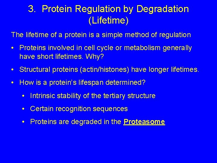 3. Protein Regulation by Degradation (Lifetime) The lifetime of a protein is a simple